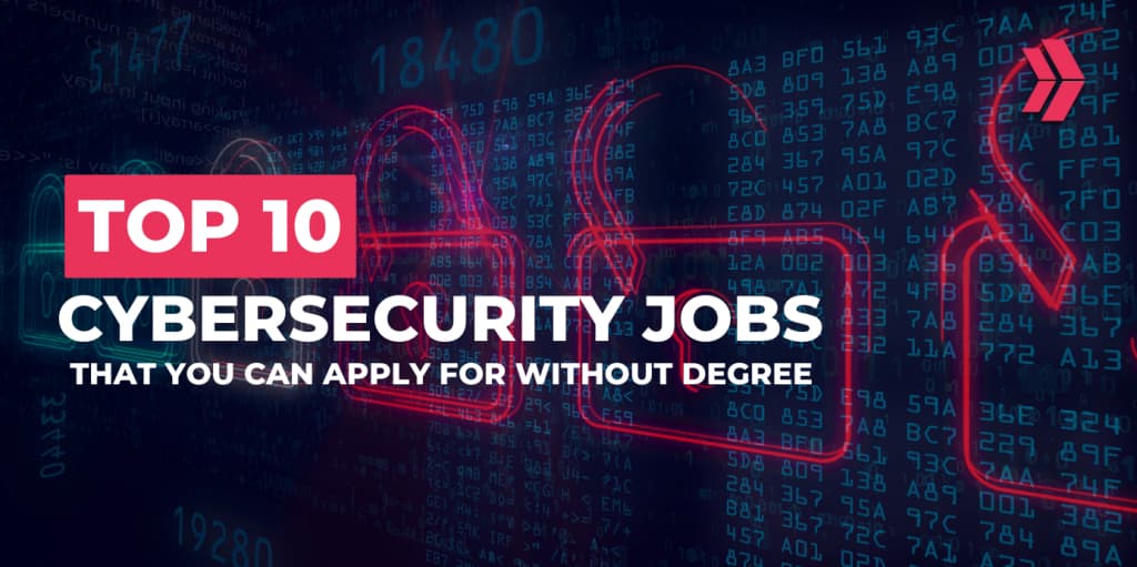 top 10 cybersecurity jobs without degree