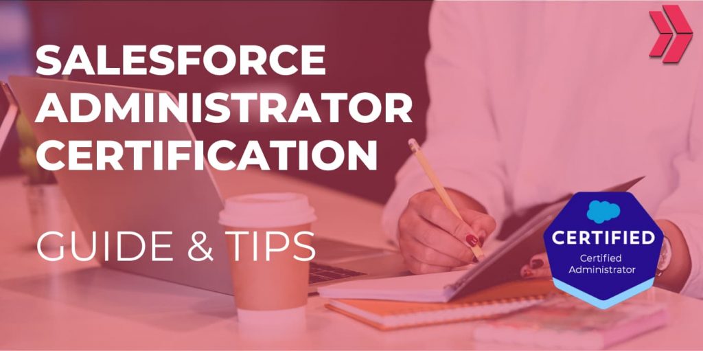 Salesforce Administrator Certification Guide & Tips