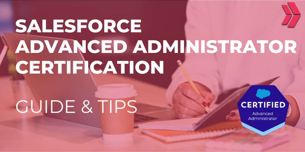 Salesforce Advanced Administrator Certification