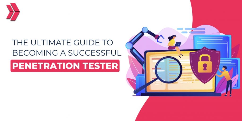The Ultimate Guide to Becoming a Successful Penetration Tester