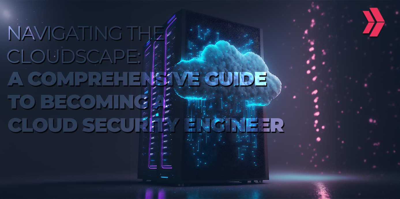 Becoming a Cloud Security Engineer