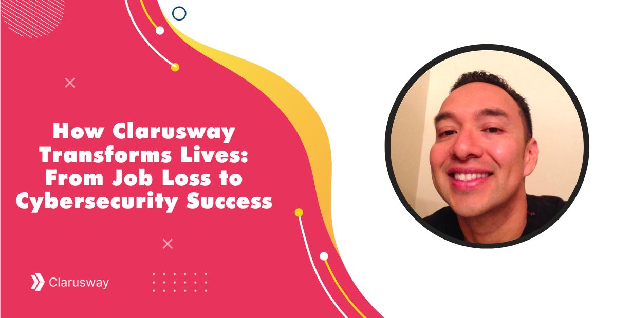 how clarusway transforms lives from job loss cybersecurity success