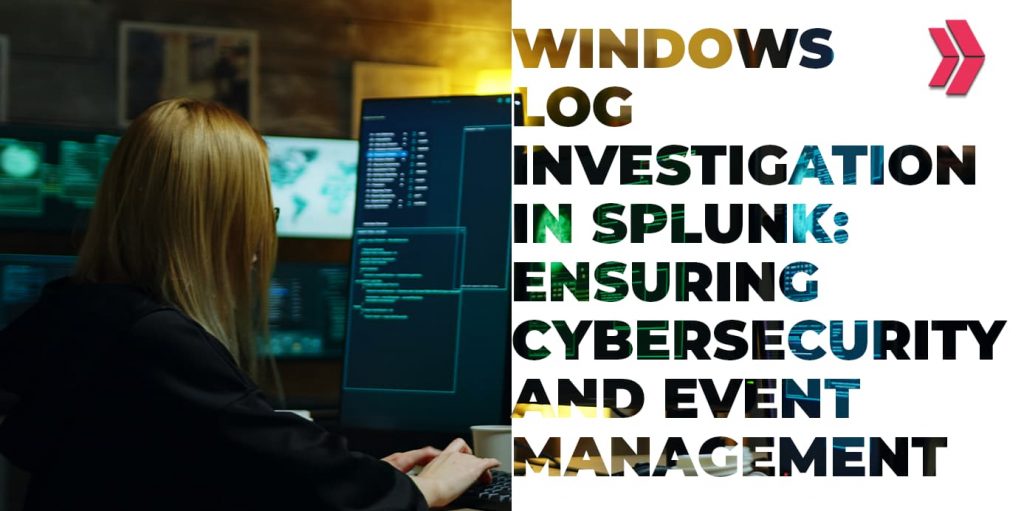 windows log investigation in splunk