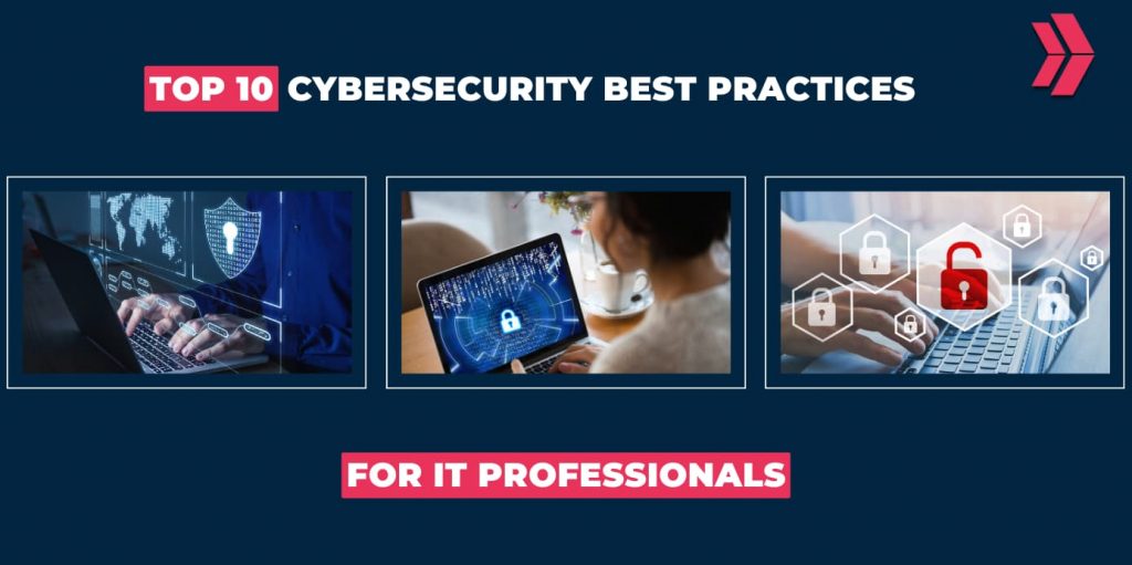 Top 10 Cybersecurity Best Practices In 2023