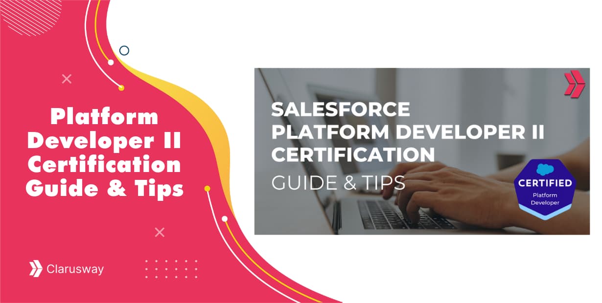 Platform Developer II Certification Guide & Tips