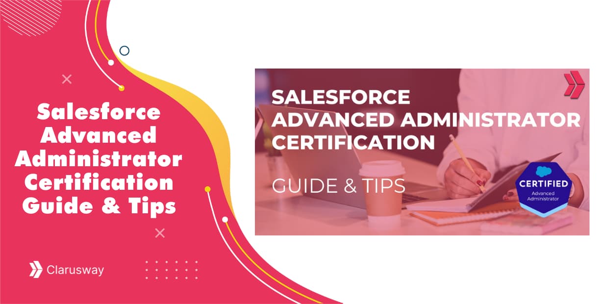 Salesforce Advanced Administrator Certification Guide-Tips